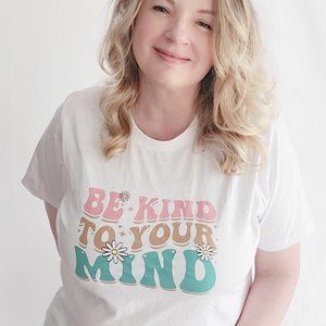Be Kind To Your Mind T-Shirt